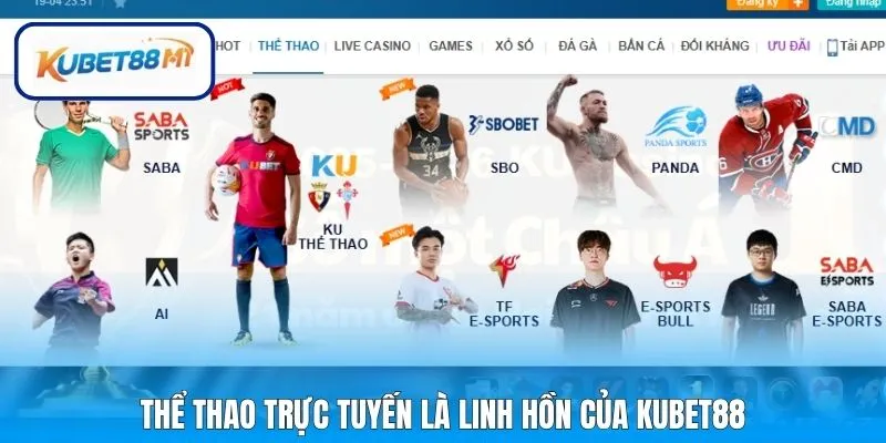 Thể thao trực tuyến là linh hồn của Kubet88